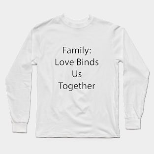 Family Quote 6 Long Sleeve T-Shirt